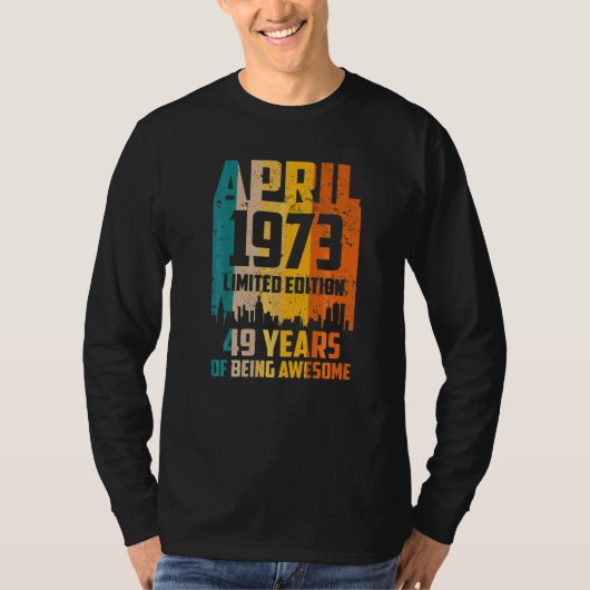 49e verjaardag 49 jaar Geweldige sinds april 1973  T-shirt (Voorkant)