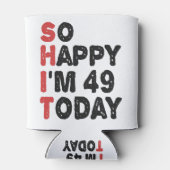 49e verjaardag... dus blij dat ik 49 ben... vandaa blikjeskoeler (Achterkant)