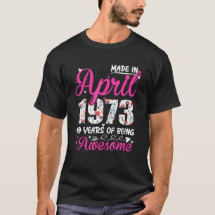 49e verjaardag Geweldige sinds april 1973 Floral T-shirt