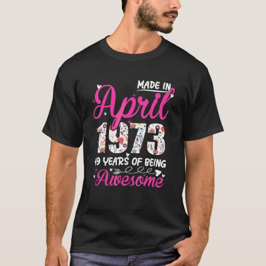 49e verjaardag Geweldige sinds april 1973 Floral T-shirt (Voorkant)