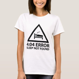 4:04 Fout Slaap Niet Gevonden T-shirt
