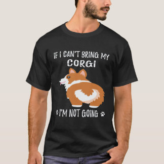 4 Als ik mijn Corgi niet kan meenemen ga ik niet C T-shirt