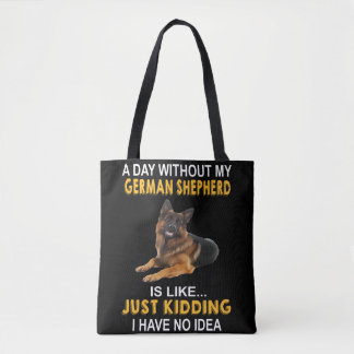 4 Een dag zonder mijn Duitse herder is als gewoon Tote Bag
