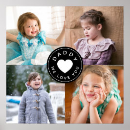 4 Foto Collage Daddy We Love You Poster