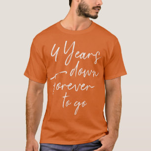 4 jaar voor altijd naar de vierde trouwdag t-shirt