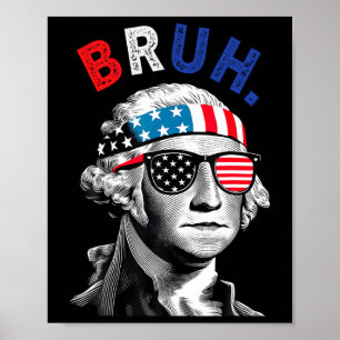 4 juli 2024 George Washington Bruh. Poster