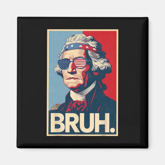 4 juli 2025 George Washington Bruh. Meme Patr Magneet (Voorkant)