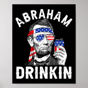 4 juli Abraham Drink Merica Abe Lincoln Be Poster