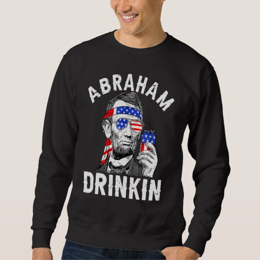 4 juli Abraham Drink Merica Abe Lincoln Be Trui (Voorkant)