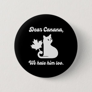 4 juli Beste Canada We Hate Hem Ook Cat Anti-T Ronde Button 5,7 Cm