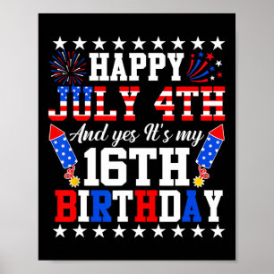 4 juli en ja het is mijn 16de verjaardag 4 juli poster