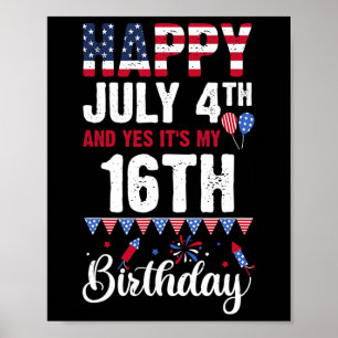 4 juli en ja het is mijn 16e verjaardag Amerikaans Poster