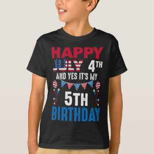 4 juli en ja het is mijn 5e verjaardag Amerikaanse T-shirt