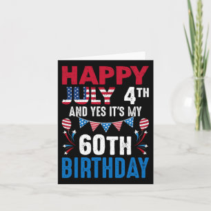 4 juli en ja. Het is mijn 60e verjaardag Amerikaan Kaart