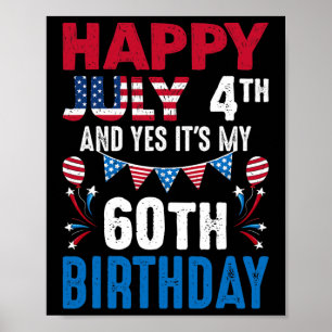 4 juli en ja. Het is mijn 60e verjaardag Amerikaan Poster