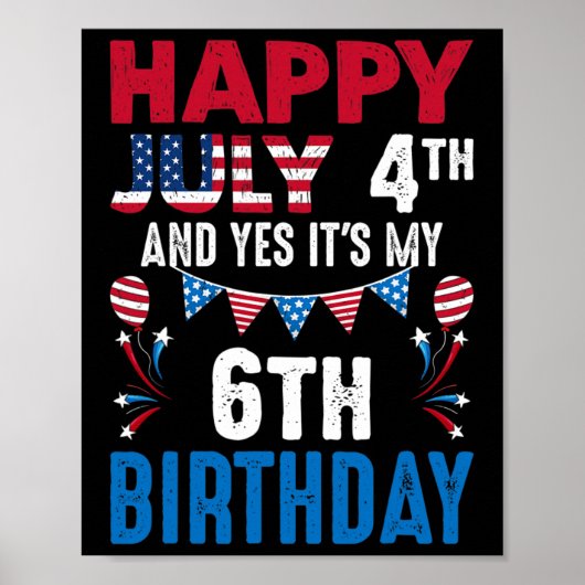 4 juli en ja het is mijn 6e verjaardag Amerikaanse Poster (Voorkant)