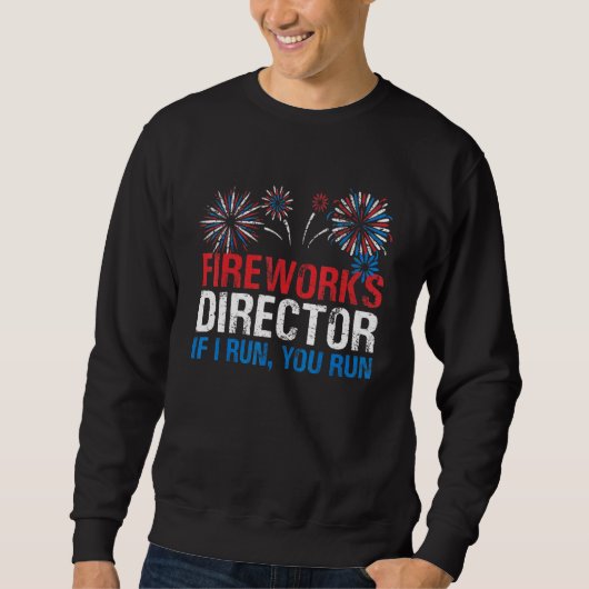 4 juli Fireworks Director als ik Run You Run Trui (Voorkant)