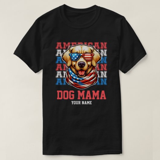 4 juli Golden Retriever Dog Mama gepersonaliseerd T-shirt (Design voorkant)
