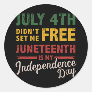 4 juli heeft me niet bevrijd Juneteenth Day Indepe Ronde Sticker