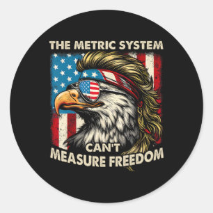 4 juli Het metrieke stelsel kan geen vrijheid mete Ronde Sticker