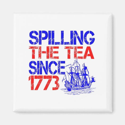 4 juli Het morsen van de thee sinds 1773 4 juli Magneet (Voorkant)