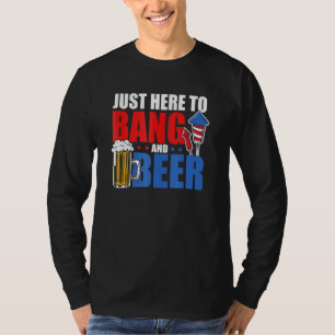4 juli hier gewoon om te knallen en bier vuurwerk  t-shirt