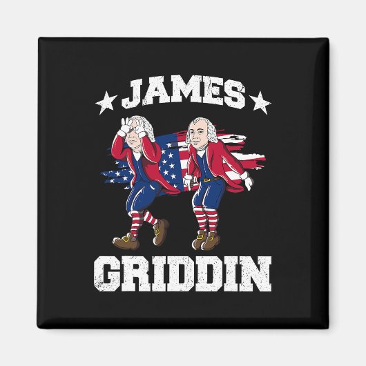 4 juli James Madison Griddy James Griddin 1 Magneet (Voorkant)