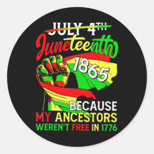 4 juli juni 1865 omdat mijn voorouders Mannen zijn Ronde Sticker