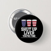 4 juli... LIVER... JE BENT FIJN BEELDCups. Ronde Button 5,7 Cm (Voorkant /achterkant)
