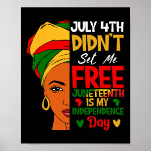 4 juli maakte me niet vrij Juneteenth is mijn onaf Poster