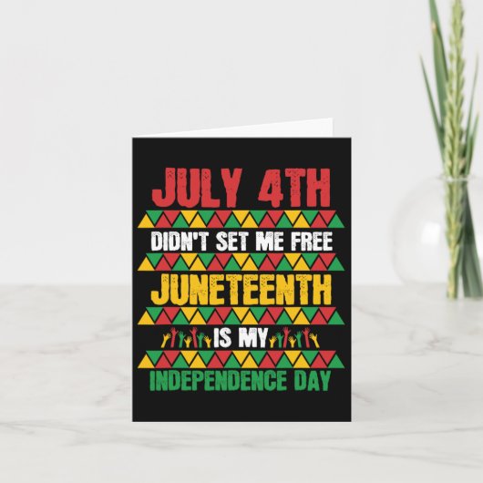 4 juli maakte me niet vrij Juneteenth Mijn Onafhan Kaart (Voorkant)