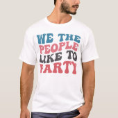 4 JULI RETRO WE THE PEOPLE HOUDEN VAN FEESTEN T-SHIRT (Voorkant)