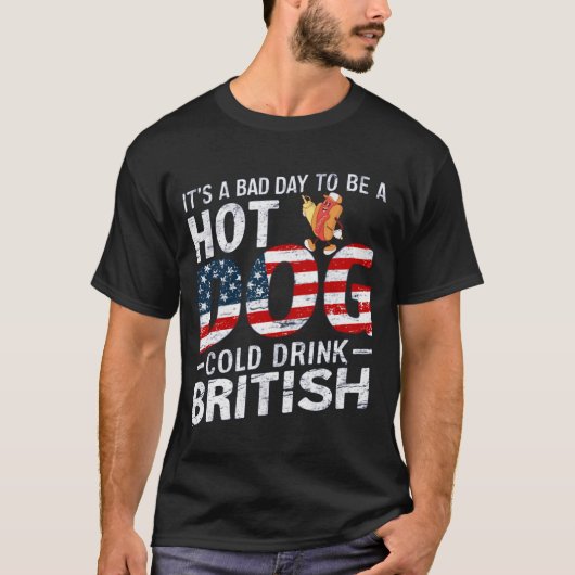 4 juli SLECHTE DAG OM Koude Drink Hotdog TE ZIJN T-shirt (Voorkant)