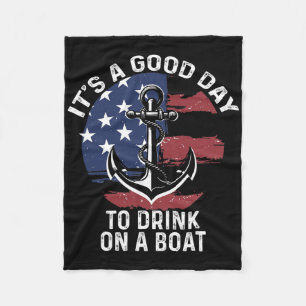 4 juli varen Shirt Het is een goede dag om te Drin Fleece Deken