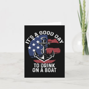 4 juli varen Shirt Het is een goede dag om te Drin Kaart