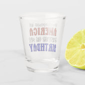 4 juli Verjaardag Grappig Shot Glas (Achterkant)