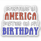 4 juli Verjaardag Grappig Sticker (Voorkant)