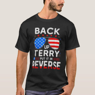 4 juli Vuurwerk Back It Up Terry Put It In R T-shirt