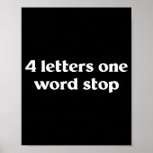 4 Letters One Word Stop Funny Gag Poster (Voorkant)