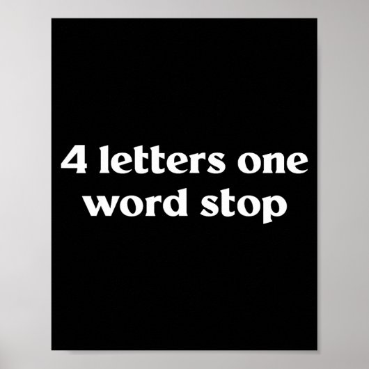 4 Letters One Word Stop Funny Gag Poster (Voorkant)