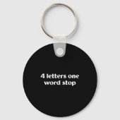 4 Letters One Word Stop Funny Gag  Sleutelhanger (Voorkant)