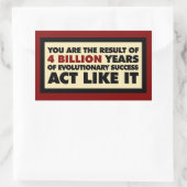 4 miljard jaar evolutie. Gedraag je zo. Rechthoekige Sticker (Tas)