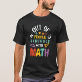 4 Out of 3 People Struggle With Math T-shirt (Voorkant)