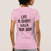 4 Paws Adrift Life is kort. Loop je hond uit. T T-shirt (Achterkant)