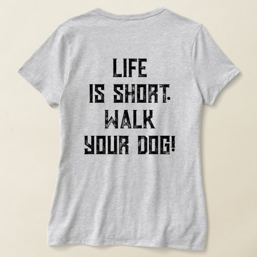 4 Paws Adrift Life is short.Walk uw hond. VNeck T T-shirt (Laag Achter)