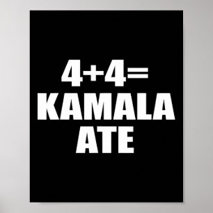 4 plus 4 gelijk Kamala Ate Vote Kamala Funny Gezeg Poster