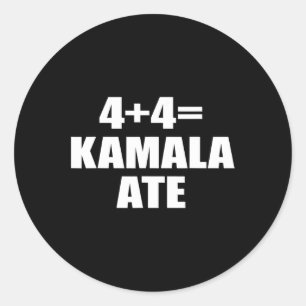4 plus 4 gelijk Kamala Ate Vote Kamala Funny Gezeg Ronde Sticker