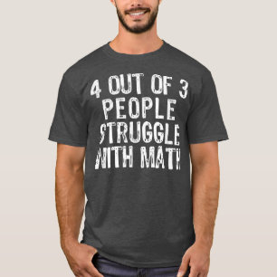 4 van de 3 mensen die met de Wiskunde van de leraa T-shirt