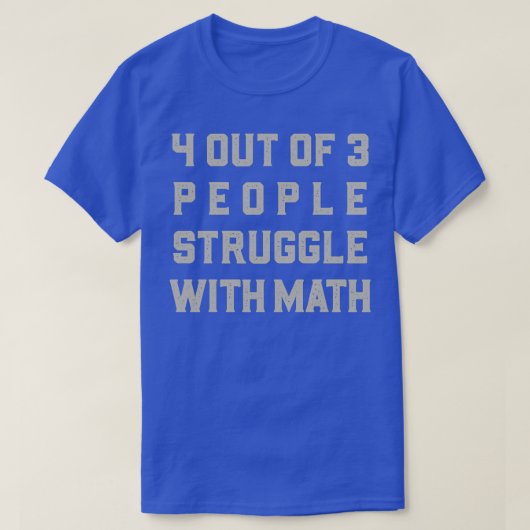 4 van de 3 mensen die met Wiskunde rondlopen T-shirt (Design voorkant)