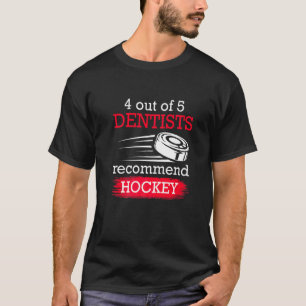 4 van de 5 tandartsen bevelen Hockey IJshockey aan T-shirt